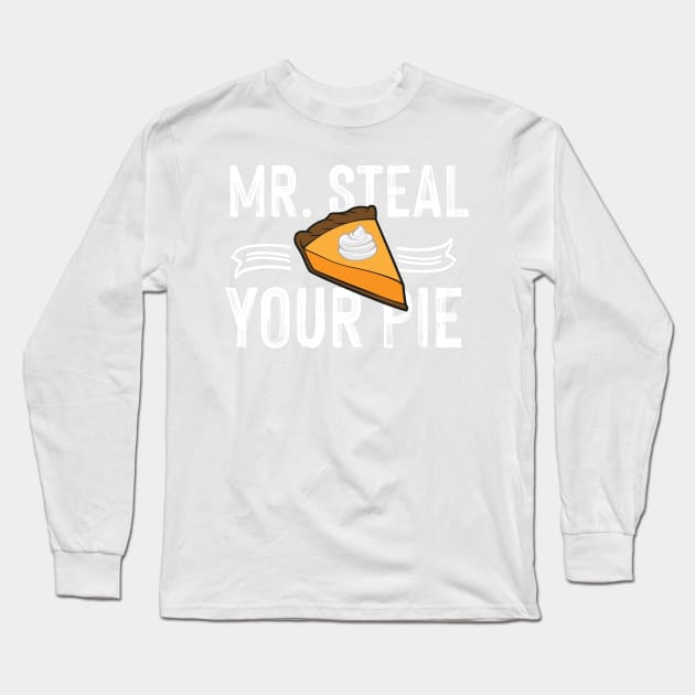 Mr Steal Your Pie Long Sleeve T-Shirt by irinahunter